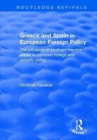 Greece and Spain in European Foreign Policy : The Influence of Southern Member States in Common Foreign and Security Policy - Book