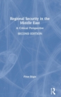 Regional Security in the Middle East : A Critical Perspective - Book