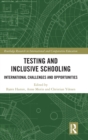 Testing and Inclusive Schooling : International Challenges and Opportunities - Book