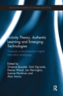 Activity Theory, Authentic Learning and Emerging Technologies : Towards a transformative higher education pedagogy - Book
