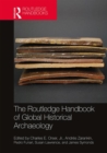 The Routledge Handbook of Global Historical Archaeology - Book