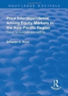 Price Interdependence Among Equity Markets in the Asia-Pacific Region : Focus on Australia and ASEAN - Book