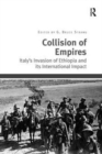 Collision of Empires : Italy's Invasion of Ethiopia and its International Impact - Book