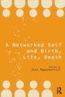 A Networked Self and Birth, Life, Death - Book