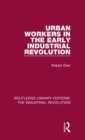 Urban Workers in the Early Industrial Revolution - Book
