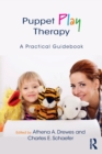 Puppet Play Therapy : A Practical Guidebook - Book