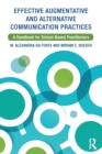 Effective Augmentative and Alternative Communication Practices : A Handbook for School-Based Practitioners - Book