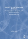 Statistics for the Behavioural Sciences : An Introduction to Frequentist and Bayesian Approaches - Book