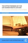 The Effectiveness of the UN Human Rights System : Reform and the Judicialisation of Human Rights - Book