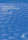 Unfrozen Ground: South Africa's Contested Spaces - Book