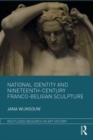 National Identity and Nineteenth-Century Franco-Belgian Sculpture - Book