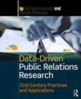 Data-Driven Public Relations Research : 21st Century Practices and Applications - Book