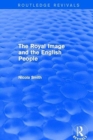 THE ROYAL IMAGE AND THE ENGLISH PEO - Book