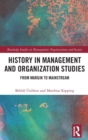 History in Management and Organization Studies : From Margin to Mainstream - Book