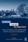 Linking Theory to Practice : Case Studies for Working with College Students - Book