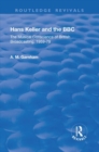Hans Keller and the BBC : The Musical Conscience of British Broadcasting 1959-1979 - Book
