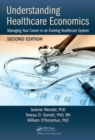 Understanding Healthcare Economics : Managing Your Career in an Evolving Healthcare System, Second Edition - Book