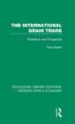 The International Grain Trade : Problems and Prospects - Book