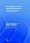 Managing Classrooms and Student Behavior : A Response to Intervention Approach for Educators - Book