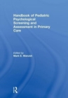 Handbook of Pediatric Psychological Screening and Assessment in Primary Care - Book