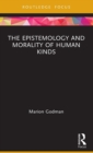 The Epistemology and Morality of Human Kinds - Book