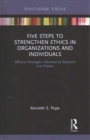 Five Steps to Strengthen Ethics in Organizations and Individuals : Effective Strategies Informed by Research and History - Book