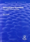 Reconstituting Sovereignty : Post-Dayton Bosnia Uncovered - Book