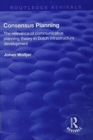 Consensus Planning: The Relevance of Communicative Planning Theory in Duth Infrastructure Development : The Relevance of Communicative Planning Theory in Duth Infrastructure Development - Book