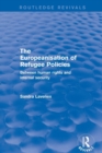 Revival: The Europeanisation of Refugee Policies (2001) : Between Human Rights and Internal Security - Book