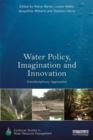 Water Policy, Imagination and Innovation : Interdisciplinary Approaches - Book