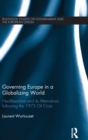 Governing Europe in a Globalizing World : Neoliberalism and its Alternatives following the 1973 Oil Crisis - Book