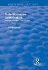 Protectionism to Liberalisation : Ireland and the EEC, 1957 to 1966 - Book