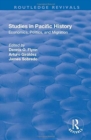 Studies in Pacific History : Economics, Politics, and Migration - Book