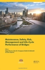 Maintenance, Safety, Risk, Management and Life-Cycle Performance of Bridges : Proceedings of the Ninth International Conference on Bridge Maintenance, Safety and Management (IABMAS 2018), 9-13 July 20 - Book