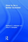 How to be a Better Scientist - Book