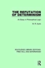 The Refutation of Determinism : An Essay in Philosophical Logic - Book