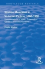 Women Musicians in Victorian Fiction, 1860-1900 : Representations of Music, Science and Gender in the Leisured Home - Book