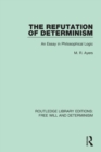 The Refutation of Determinism : An Essay in Philosophical Logic - Book
