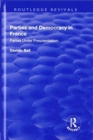Parties and Democracy in France : Parties Under Presidentialism - Book