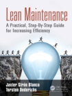 Lean Maintenance : A Practical, Step-By-Step Guide for Increasing Efficiency - Book