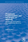 Revival: Philosophy, Psychoanalysis and the Origins of Meaning (2001) : Pre-Reflective Intentionality in the Psychoanalytic View of the Mind - Book