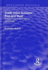 Trade Union Activists, East and West : Comparisons in Multinational Companies - Book