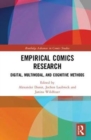 Empirical Comics Research : Digital, Multimodal, and Cognitive Methods - Book