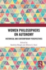 Women Philosophers on Autonomy : Historical and Contemporary Perspectives - Book