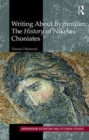 Writing About Byzantium : The History of Niketas Choniates - Book