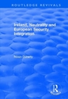 Ireland, Neutrality and European Security Integration - Book