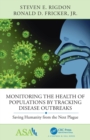 Monitoring the Health of Populations by Tracking Disease Outbreaks : Saving Humanity from the Next Plague - Book