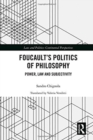 Foucault's Politics of Philosophy : Power, Law, and Subjectivity - Book