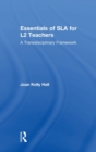 Essentials of SLA for L2 Teachers : A Transdisciplinary Framework - Book