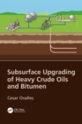 Subsurface Upgrading of Heavy Crude Oils and Bitumen - Book